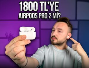 1.800 TL’ye AirPods Pro 2 olur mu?