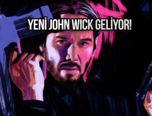 Cihan büyüyor: John Wick için heyecanlandıran proje!