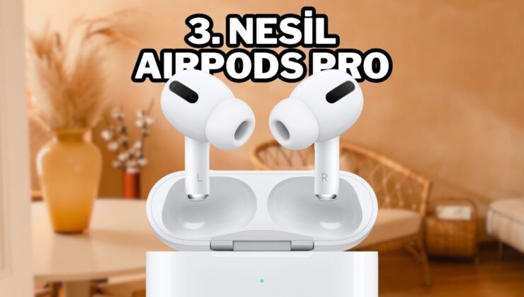 Tasarımı sır üzere saklanıyor! İşte AirPods Pro 3 özellikleri