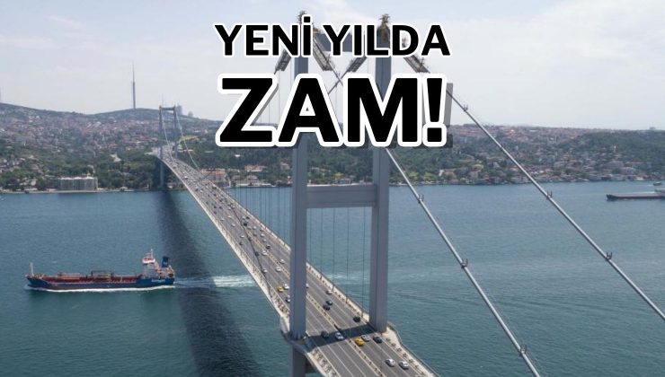 Köprü ve otoyol geçiş fiyatlarına yeni yıl artırımı geldi: İşte yeni fiyatlar!
