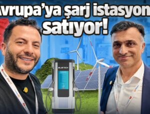 Bir Türk Avrupa’ya nasıl en düzgün şarj istasyonunu satıyor?