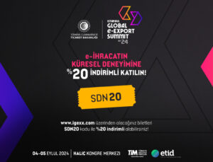 İstanbul Global E-İhracat Doruğu 2024: Global pazaryerleri İstanbul’da buluşuyor!