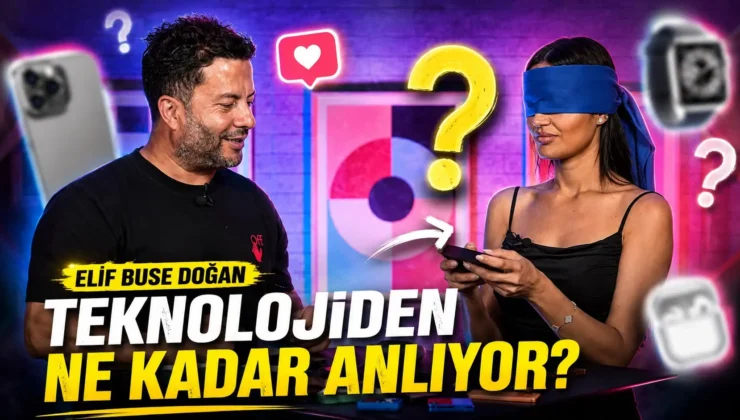 Elif Buse Doğan Gözü Kapalı Teknolojik Aygıtları İddia Etti!